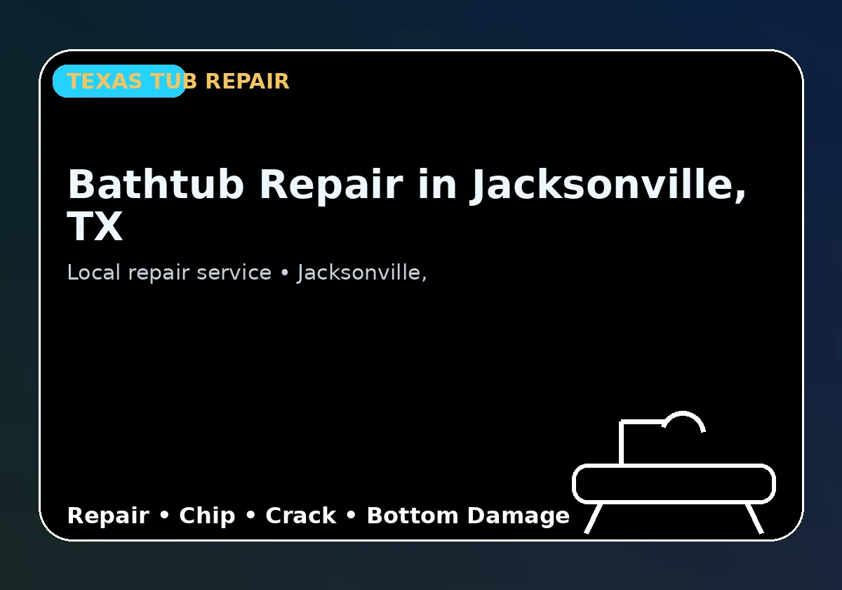 Bathtub Repair in Jacksonville, TX