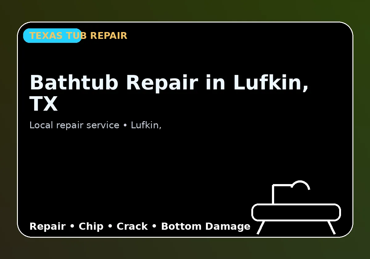 Bathtub Repair in Lufkin, TX