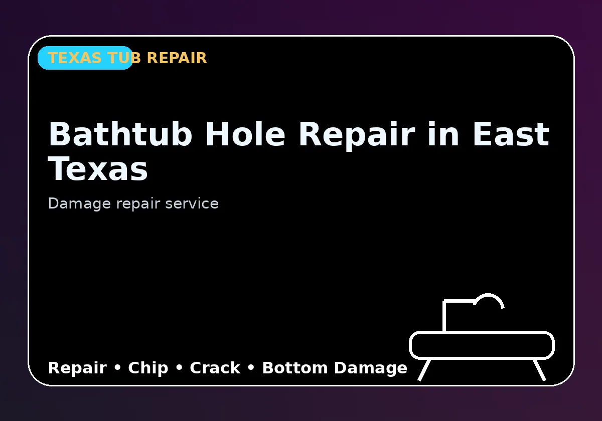 Bathtub Hole Repair in East Texas - Texas Tub repair information
